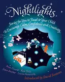 Nightlights: Történetek, amelyeket felolvashatsz gyermekednek - a nyugalom, az önbizalom és a kreativitás ösztönzésére - Nightlights: Stories for You to Read to Your Child - To Encourage Calm, Confidence and Creativity