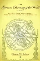 A világ német felfedezése: Reneszánsz találkozások a különös és csodálatos dolgokkal - The German Discovery of the World: Renaissance Encounters with the Strange and Marvelous