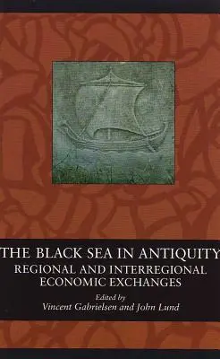 A Fekete-tenger az ókorban: Regionális és interregionális gazdasági cserék - The Black Sea in Antiquity: Regional and Interregional Economic Exchanges