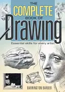 A rajzolás teljes könyve: Essential Skills for Every Artist - Complete Book of Drawing: Essential Skills for Every Artist