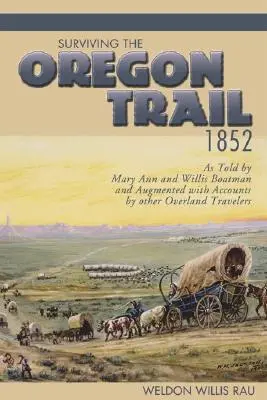 Túlélni az Oregon Trail-t, 1852 - Surviving the Oregon Trail, 1852