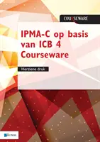 Ipma-C Op Basis Van ICB 4 tananyag - Herziene Druk - Ipma-C Op Basis Van ICB 4 Courseware - Herziene Druk