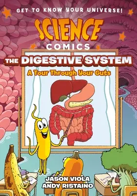 Tudományos képregények: Az emésztőrendszer: A Tour Through Your Guts - Science Comics: The Digestive System: A Tour Through Your Guts