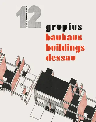 Walter Gropius: Bauhaus Buildings Dessau: Bauhausbcher 12