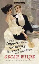 The Importance of Being Earnest and Other Plays (A komolyság fontossága és más színdarabok) - The Importance of Being Earnest and Other Plays