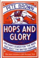 Hops and Glory - Egy ember kutatása a sör után, amely a brit birodalmat építette - Hops and Glory - One man's search for the beer that built the British Empire