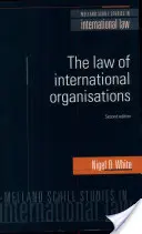 A nemzetközi szervezetek joga: Második kiadás - The Law of International Organisations: Second Edition