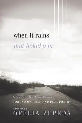 Amikor esik, 7: Tohono O'Odham és Pima költészet - When It Rains, 7: Tohono O'Odham and Pima Poetry