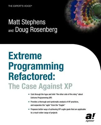 Extreme Programming Refactored: Az XP elleni érvek - Extreme Programming Refactored: The Case Against XP