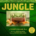 Dzsungel: Dzsungel: Egy fényképes könyv - Jungle: A Photicular Book