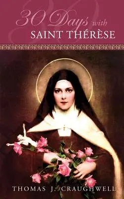 30 nap Szent Terézzel - 30 Days with Saint Therese