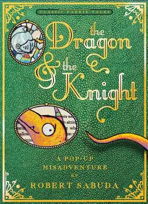 A sárkány és a lovag: A Pop-Up Misadventure - The Dragon & the Knight: A Pop-Up Misadventure