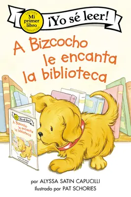 A Bizcocho Le Encanta La Biblioteca: Biscuit Loves the Library (Spanyol kiadás) - A Bizcocho Le Encanta La Biblioteca: Biscuit Loves the Library (Spanish Edition)