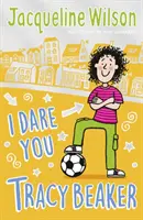 I Dare You, Tracy Beaker - Eredetileg The Dare Game címmel jelent meg. - I Dare You, Tracy Beaker - Originally published as The Dare Game