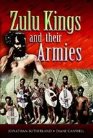 Zulu Kings and Their Armies