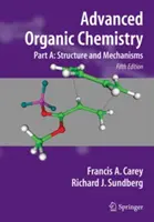 Haladó szerves kémia: A. rész: Szerkezet és mechanizmusok - Advanced Organic Chemistry: Part A: Structure and Mechanisms