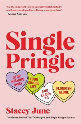 Single Pringle: Hagyd abba a szingli életed elkívánását, és tanulj meg egyedül boldogulni - Single Pringle: Stop Wishing Away Your Single Life and Learn to Flourish Solo