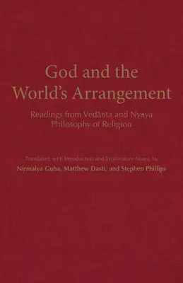 Isten és a világ elrendezése - Olvasmányok a Vedanta és a Nyaya vallásfilozófiájából - God and the World's Arrangement - Readings from Vedanta and Nyaya Philosophy of Religion