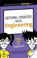 Kezdők a mérnöki pályán: Gondolkozz úgy, mint egy mérnök! - Getting Started with Engineering: Think Like an Engineer!