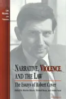 Narratíva, erőszak és a jog: Robert Cover esszéi - Narrative, Violence, and the Law: The Essays of Robert Cover