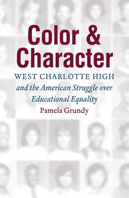 Szín és karakter: A West Charlotte High és az amerikai oktatási egyenlőségért folytatott küzdelem - Color and Character: West Charlotte High and the American Struggle over Educational Equality