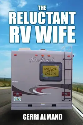 A vonakodó lakóautós feleség - The Reluctant RV Wife