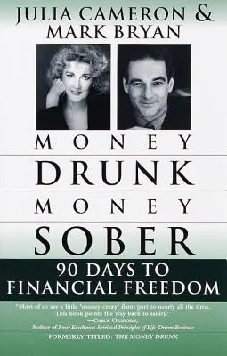 Money Drunk/Money Sober: 90 nap a pénzügyi szabadságért - Money Drunk/Money Sober: 90 Days to Financial Freedom