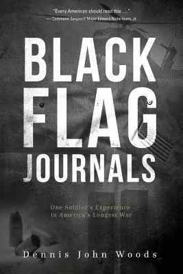 Black Flag Journals: Egy katona tapasztalatai Amerika leghosszabb háborújában - Black Flag Journals: One Soldier's Experience in America's Longest War