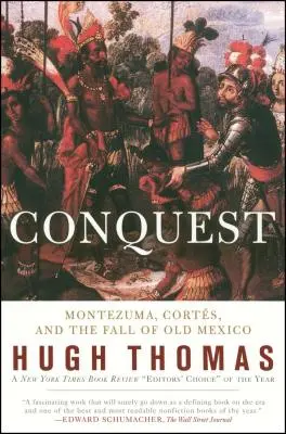 Hódítás: Cortes, Montezuma és a régi Mexikó bukása - Conquest: Cortes, Montezuma, and the Fall of Old Mexico