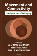 Mozgás és összekapcsolhatóság: A hovatartozás konfigurációi - Movement and Connectivity: Configurations of Belonging