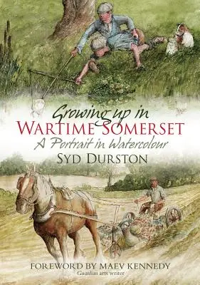 Felnövés a háborús Somersetben: Portré akvarellben - Growing Up in Wartime Somerset: A Portrait in Watercolour