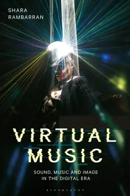 Virtuális zene: Hang, zene és kép a digitális korszakban - Virtual Music: Sound, Music, and Image in the Digital Era