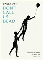 Don't Call Us Dead (Smith Danez (Szerző)) - Don't Call Us Dead (Smith Danez (Author))