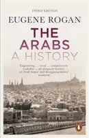 Az arabok - Egy történelem - Felülvizsgált és frissített kiadás - Arabs - A History - Revised and Updated Edition