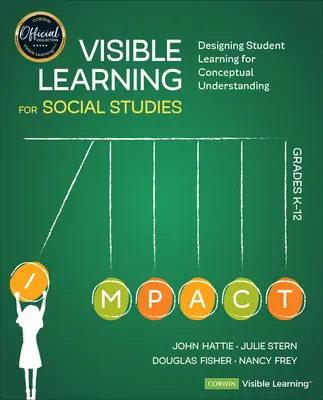 Látható tanulás társadalomismerethez, K-12. osztály: A tanulói tanulás tervezése a fogalmi megértés érdekében - Visible Learning for Social Studies, Grades K-12: Designing Student Learning for Conceptual Understanding