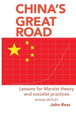 Kína nagy útja: Tanulságok a marxista elmélet és a szocialista gyakorlat számára - China's Great Road: Lessons for Marxist Theory and Socialist Practices