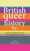 Brit queer történelem: Új megközelítések és perspektívák - British queer history: New approaches and perspectives