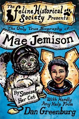 Mae Jemison egyetlen igaz életrajza: Tüsszentés, a macskája - The Only True Biography of Mae Jemison, By Sneeze, Her Cat