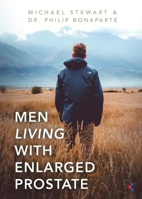 Megnagyobbodott prosztatával élő férfiak - Men Living With Enlarged Prostate