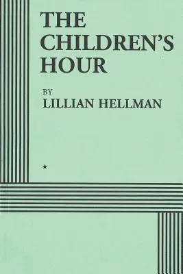 The Children's Hour (Színészi kiadás) - The Children's Hour (Acting Edition)