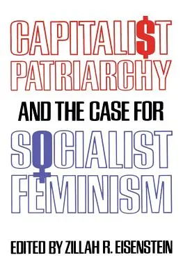 A kapitalista patriarchátus és a szocialista feminizmus ügye - Capitalist Patriarchy and the Case for Socialist Feminism