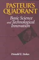 Pasteur kvadráns: Alapvető tudomány és technológiai innováció - Pasteur's Quadrant: Basic Science and Technological Innovation