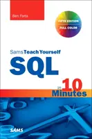 SQL in 10 Minutes a Day, Sams Teach Yourself (SQL napi 10 perc alatt, Sams Teach Yourself) - SQL in 10 Minutes a Day, Sams Teach Yourself