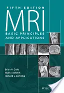 MRI: Alapelvek és alkalmazások - MRI: Basic Principles and Applications