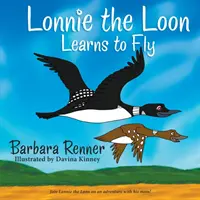 Lonnie, a mosómedve repülni tanul - Lonnie the Loon Learns to Fly