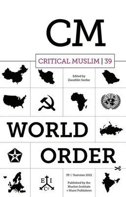 Kritikus muszlim 39: Világrend - Critical Muslim 39: World Order