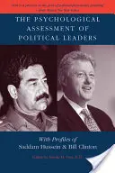 A politikai vezetők pszichológiai értékelése: Szaddám Huszein és Bill Clinton profiljával - The Psychological Assessment of Political Leaders: With Profiles of Saddam Hussein and Bill Clinton