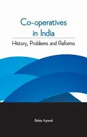 Szövetkezetek Indiában: Történelem, problémák és reformok - Co-Operatives in India: History, Problems and Reforms