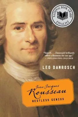 Jean-Jacques Rousseau: Rousseau: A nyughatatlan zseni - Jean-Jacques Rousseau: Restless Genius