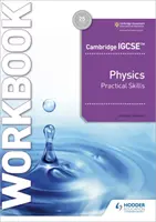 Cambridge Igcse(tm) Physics Practical Skills Workbook (Cambridge Igcse(tm) Fizika gyakorlati készségek munkafüzet) - Cambridge Igcse(tm) Physics Practical Skills Workbook